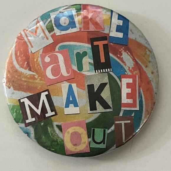 Make Art Make Out Vintage Pinback Button STB7-PB1 - Picture 1 of 2
